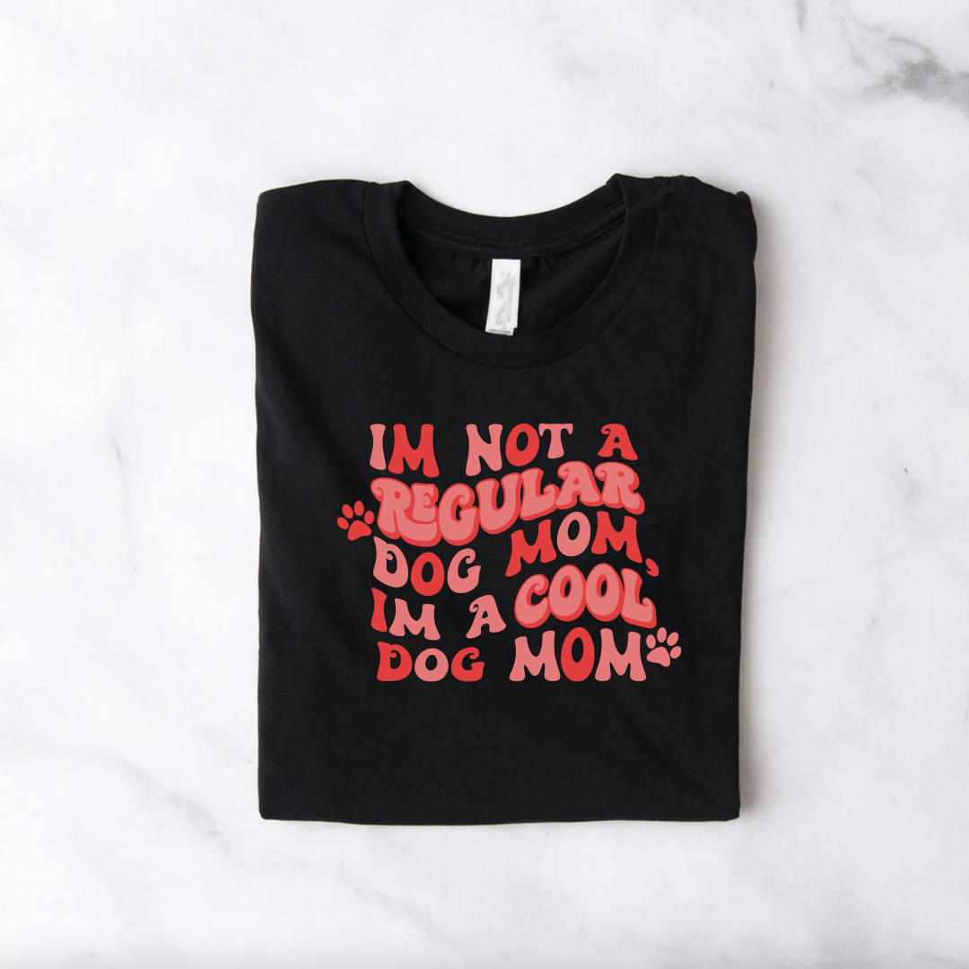 Black Slogan T Shirt | I'm Not A Regular Dog Mom, I'm a Cool Dog Mom